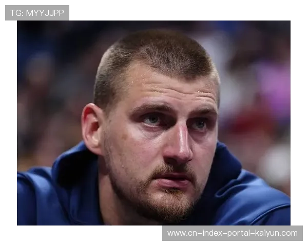 掘金坚持约基奇高位轴心打法，内外线联动与阵地战控制节奏成体系根基